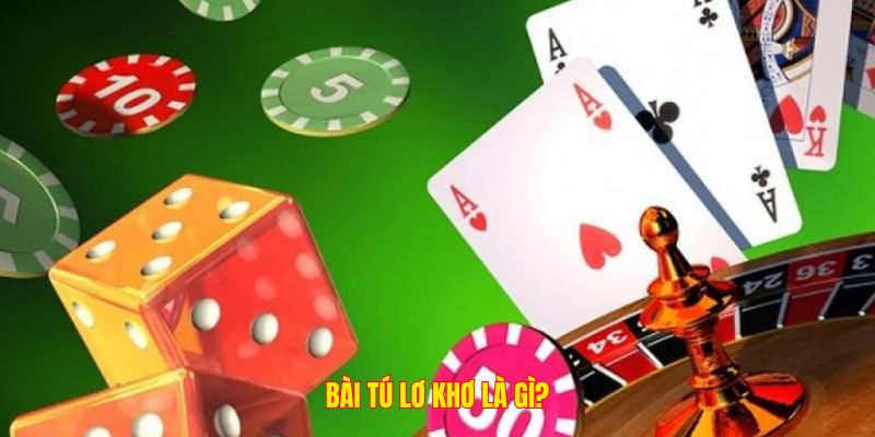 Bài tú lơ khơ là gì?