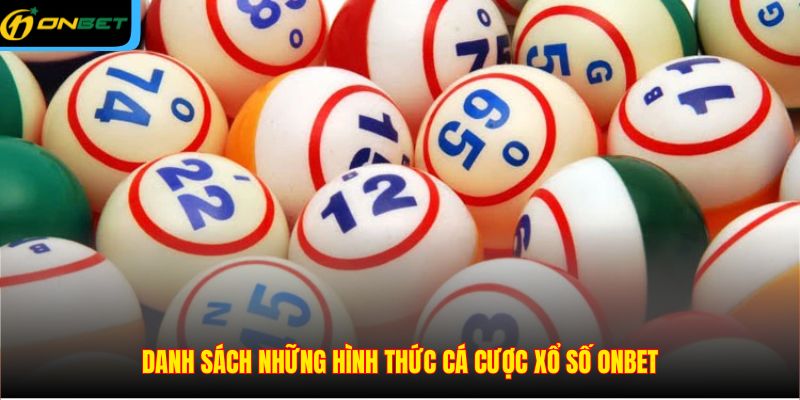 Danh sách những hình thức cá cược xổ số ONBET