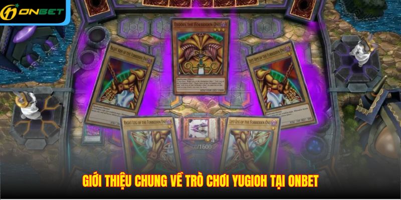 Giới thiệu chung về trò chơi Yugioh tại ONBET