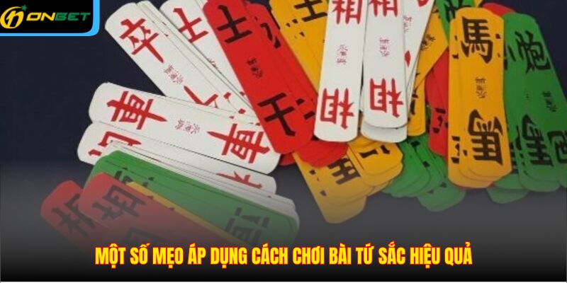 Một số mẹo áp dụng cách chơi bài tứ sắc hiệu quả