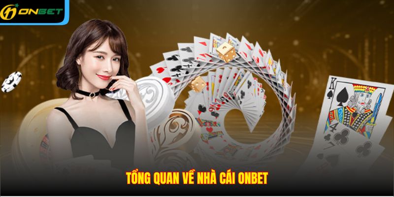 Tổng quan về nhà cái ONBET